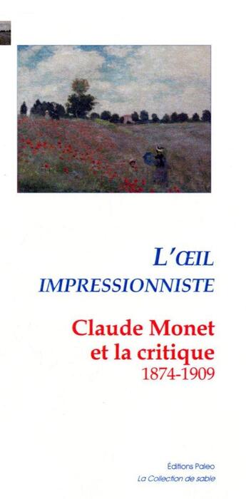 Couverture du livre « L'oeil impressionniste ; Claude Monnet et la critique (1974-1909) » de Nathalie Desgrugillers aux éditions Paleo