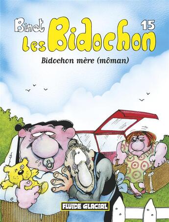 Couverture du livre « Les Bidochon Tome 15 : Bidochon mère (môman) » de Christian Binet aux éditions Fluide Glacial