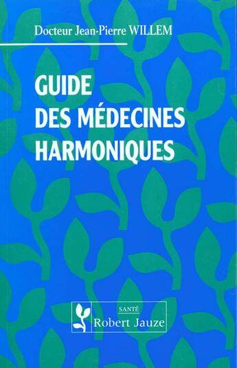 Couverture du livre « Guide medecines harmoniques » de Willem aux éditions Robert Jauze