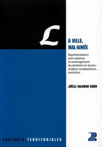 Couverture du livre « La ville, mal-aimee » de Joelle Salomon Cavin aux éditions Ppur