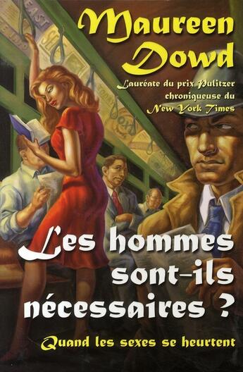 Couverture du livre « Les hommes sont-ils necessaires ? » de Dowd Maureen aux éditions Ada