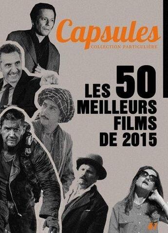 Couverture du livre « Capsules t.1 : les 50 meilleurs films de 2015 » de  aux éditions Les Fiches Du Cinema