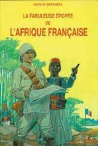 Couverture du livre « La fabuleuse épopée de l'Afrique française » de Henri Servien aux éditions Elor