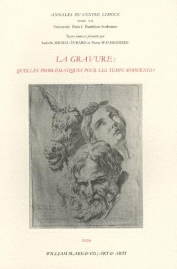 Couverture du livre « La gravure ; quelles problématiques pour les temps modernes? » de  aux éditions William Blake & Co