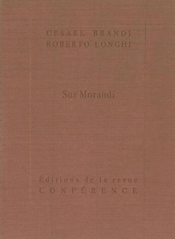 Couverture du livre « Sur Morandi » de Brandi C/Longhi R aux éditions Conference