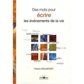 Couverture du livre « Des mots pour écrire les évènements de la vie » de Patrick Richardet aux éditions Id