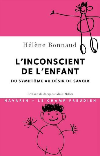 Couverture du livre « L'inconscient de l'enfant ; du symptôme au désir de savoir » de Helene Bonnaud aux éditions Navarin