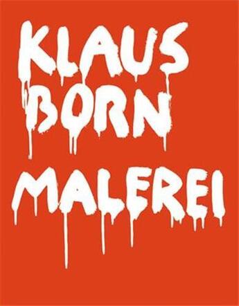 Couverture du livre « Klaus born malerei (2nd edition) /anglais/allemand » de Omlim Sibylle aux éditions Scheidegger