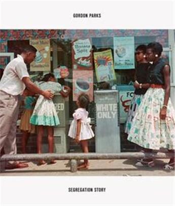 Couverture du livre « Gordon parks the segregation story (expanded edition) /anglais » de Kunhardt Peter W. aux éditions Steidl