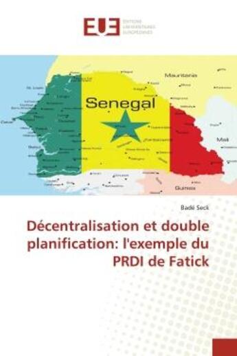 Couverture du livre « Decentralisation et double planification: l'exemple du prdi de fatick » de Seck Bade aux éditions Editions Universitaires Europeennes