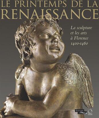 Couverture du livre « Le printemps de la Renaissance ; la sculpture et les arts à Florence (1400-1460) » de  aux éditions Officina