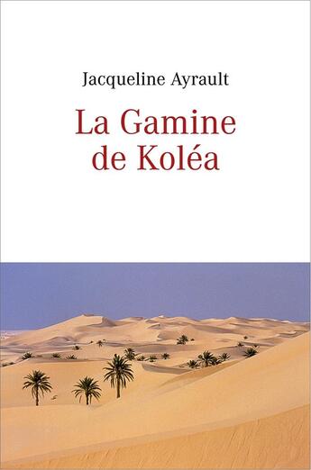 Couverture du livre « La gamine de Koléa » de Jacqueline Ayrault aux éditions Librinova