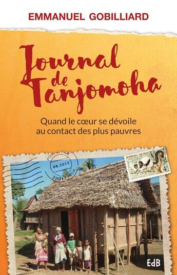 Couverture du livre « Journal de Tanjomoha ; quand le coeur se dévoile au contact des plus pauvres » de Emmanuel Gobilliard aux éditions Des Beatitudes