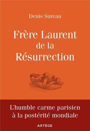 Couverture du livre « Frère Laurent de la Résurrection ; le cuisinier de Dieu » de Denis Sureau aux éditions Artege