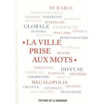 Couverture du livre « La ville prise aux mots » de Xavier Desjardins et Francis Beaucire aux éditions Editions De La Sorbonne