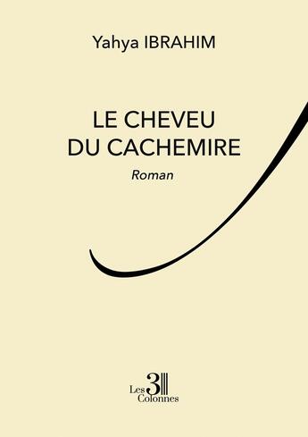 Couverture du livre « Le cheveu du cachemire » de Yahya Ibrahim aux éditions Les Trois Colonnes