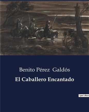 Couverture du livre « El Caballero Encantado » de Benito Perez Galdos aux éditions Culturea