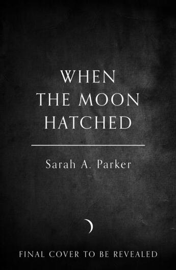 Couverture du livre « WHEN THE MOON HATCHED ; THE MOONFALL 1 » de Sarah A. Parker aux éditions Harper Collins Uk