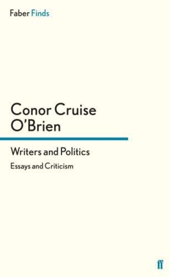 Couverture du livre « Writers and Politics » de O'Brien Conor Cruise aux éditions Faber And Faber Digital