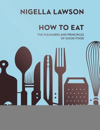 Couverture du livre « How To Eat » de Nigella Lawson aux éditions Random House Digital