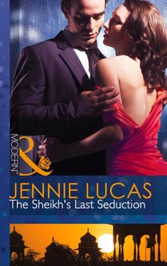 Couverture du livre « The Sheikh's Last Seduction (Mills & Boon Modern) » de Jennie Lucas aux éditions Mills & Boon Series