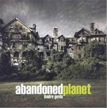 Couverture du livre « Andre govia abandoned planet » de Govia Andre aux éditions Carpet Bombing
