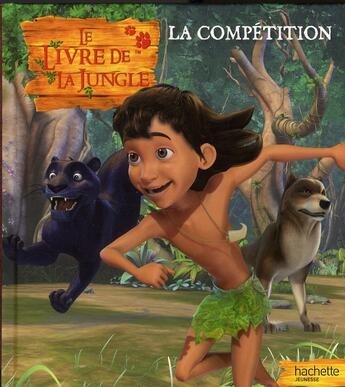 Couverture du livre « Le livre de la jungle ; la compétition » de  aux éditions Hachette