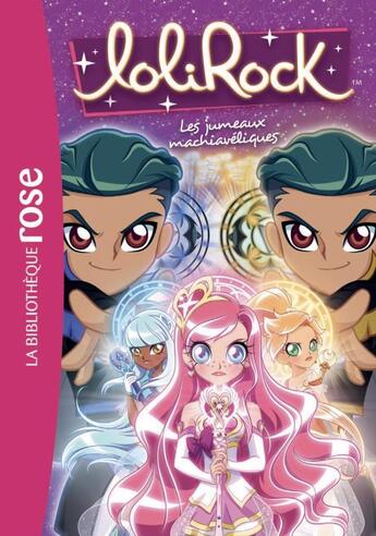 Couverture du livre « LoliRock t.17 ; les jumeaux machiavéliques » de  aux éditions Hachette Jeunesse