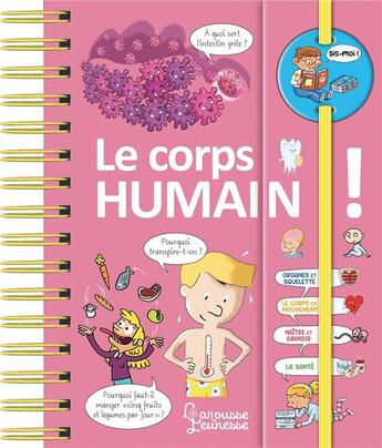 Couverture du livre « Le corps humain ! » de Anne Royer aux éditions Larousse