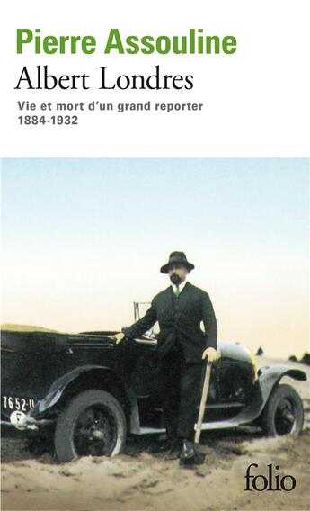 Couverture du livre « Albert Londres ; vie et mort d'un grand reporter, 1884-1932 » de Pierre Assouline aux éditions Folio