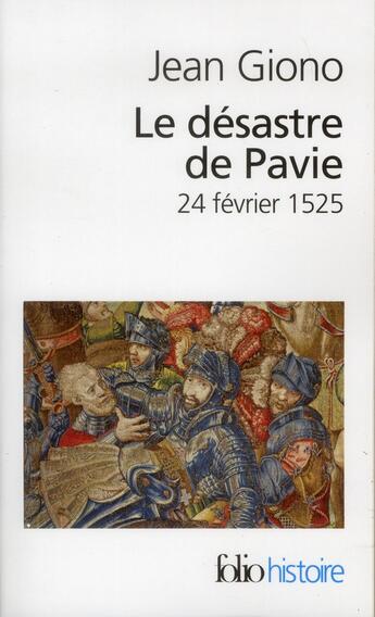 Couverture du livre « Le désastre de Pavie ; 24 février 1525 » de Jean Giono aux éditions Folio