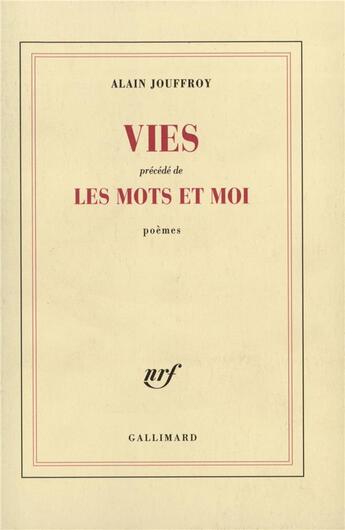 Couverture du livre « Vies/Les mots et moi » de Alain Jouffroy aux éditions Gallimard