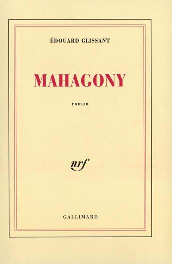 Couverture du livre « Mahagony » de Edouard Glissant aux éditions Gallimard