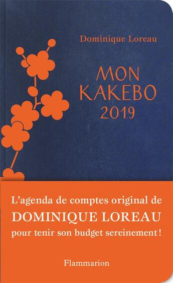 Couverture du livre « Mon kakebo 2019 ; l'agenda de comptes original de Dominique Loreau pour tenir son budget sereinement » de Dominique Loreau aux éditions Flammarion