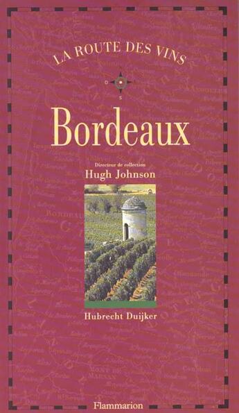 Couverture du livre « La Route Des Vins De Bordeaux » de Duijker Hubrecht aux éditions Flammarion