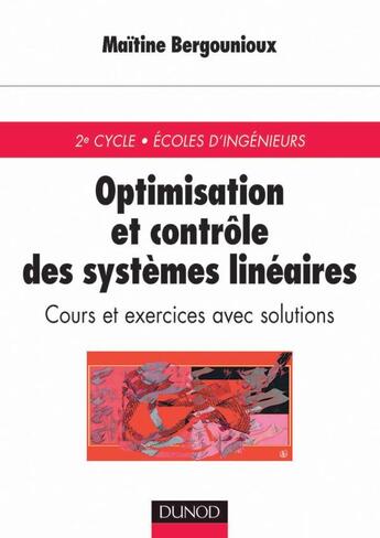 Couverture du livre « Optimisation et contrôle des systèmes linéaires - Cours et exercices corrigés : Cours et exercices corrigés » de Maïtine Bergounioux aux éditions Dunod