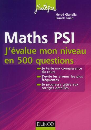 Couverture du livre « Mathématiques ; PSI ; j'évalue mon niveau en 500 questions » de Gianella et Taieb aux éditions Dunod