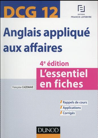 Couverture du livre « DCG 12 ; anglais appliqué aux affaires ; l'essentiel en fiches (4e édition) » de Francoise Cazenave aux éditions Dunod