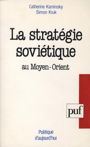 Couverture du livre « La stratégie soviétique au Moyen-Orient » de  aux éditions Puf