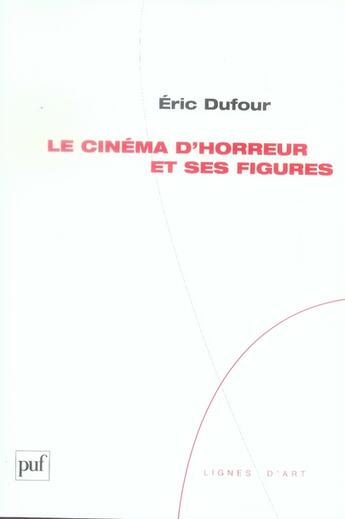 Couverture du livre « Le cinéma d'horreur et ses figures » de Eric Dufour aux éditions Puf