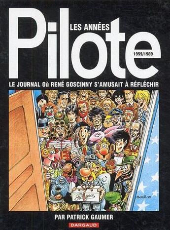 Couverture du livre « Les années pilote, 1959-1989 ; le journal où René Goscinny s'amusait à réfléchir » de Gaumer/Collectif aux éditions Dargaud