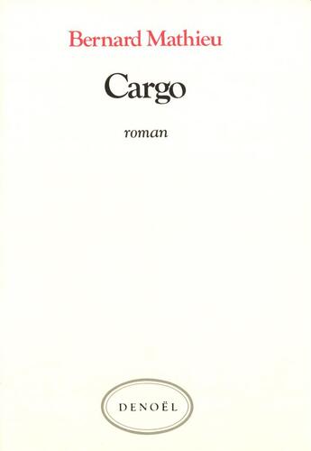 Couverture du livre « Cargo » de Bernard Mathieu aux éditions Denoel