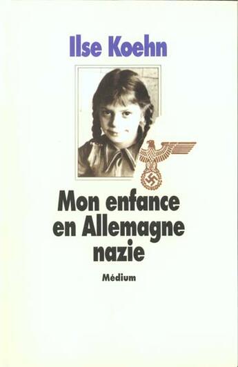 Couverture du livre « Mon enfance en allemagne nazie » de Koehn Ilse / Poslani aux éditions Ecole Des Loisirs