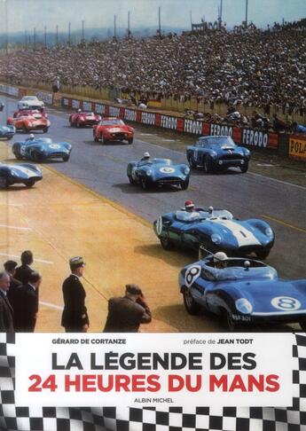 Couverture du livre « La légende des 24 heures du Mans » de Gerard De Cortanze aux éditions Albin Michel