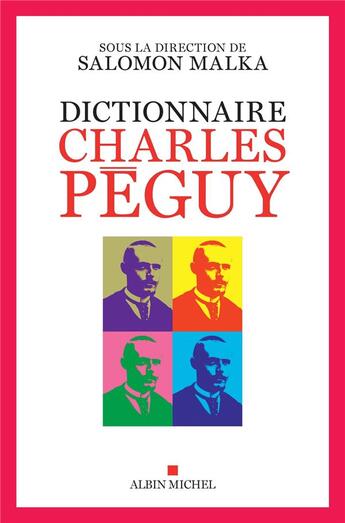 Couverture du livre « Dictionnaire Charles Péguy » de Salomon Malka aux éditions Albin Michel