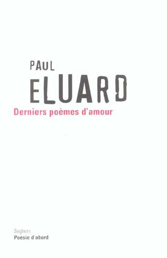 Couverture du livre « Derniers poemes d'amour - ae » de Paul Eluard aux éditions Seghers