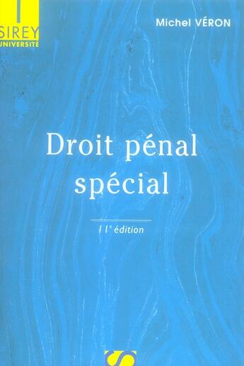 Couverture du livre « Droit pénal spécial (11e édition) » de Michel Veron aux éditions Sirey