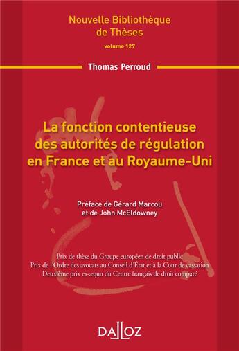 Couverture du livre « La fonction contentieuse des autorités de régulation en France et au Royaume-Uni » de Thomas Perroud aux éditions Dalloz