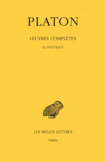 Couverture du livre « Oeuvres complètes Tome 9 ; 1ère partie : le politique » de Platon aux éditions Belles Lettres