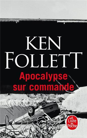 Couverture du livre « Apocalypse sur commande » de Ken Follett aux éditions Le Livre De Poche
